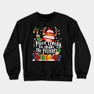 Most likely to shake the Presents Crewneck Sweatshirt